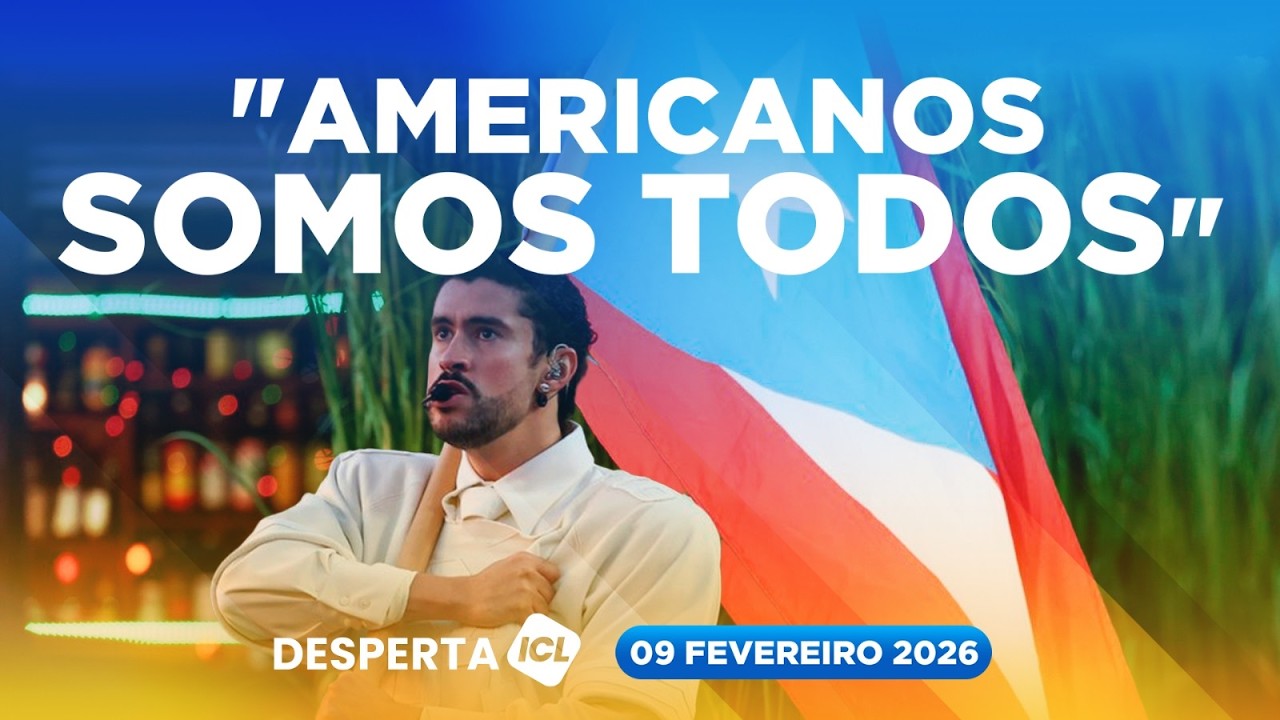 DESPERTA ICL - 09/02/26 - O SHOW DE LATINIDADE DE BAD BUNNY NO SUPERBOWL