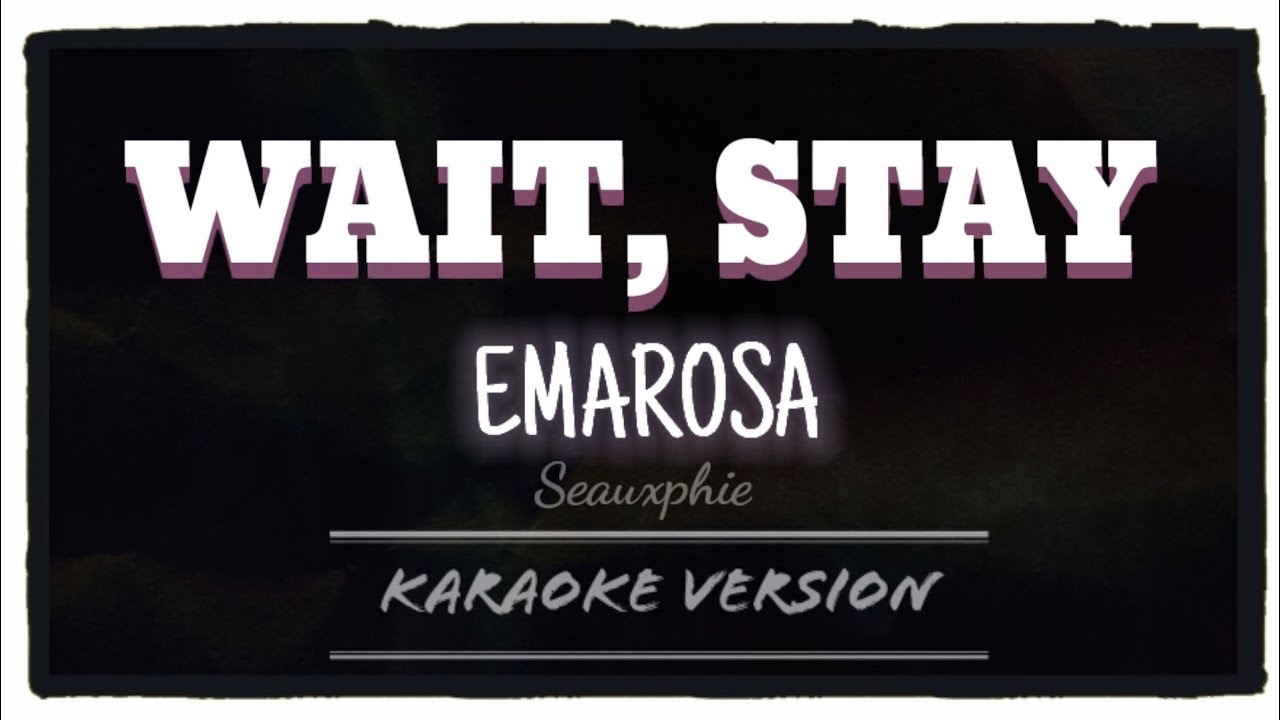 Emarosa - Wait, Stay (Karaoke Version)