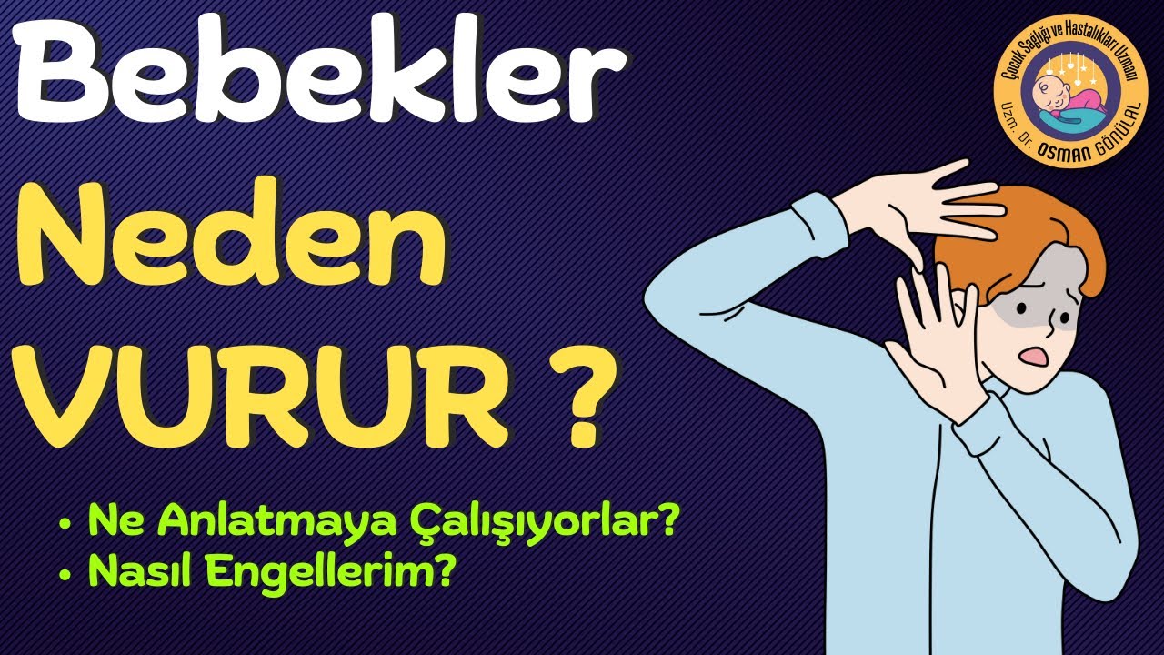 Bebekler Neden VURUR? Çözüm Önerileri...