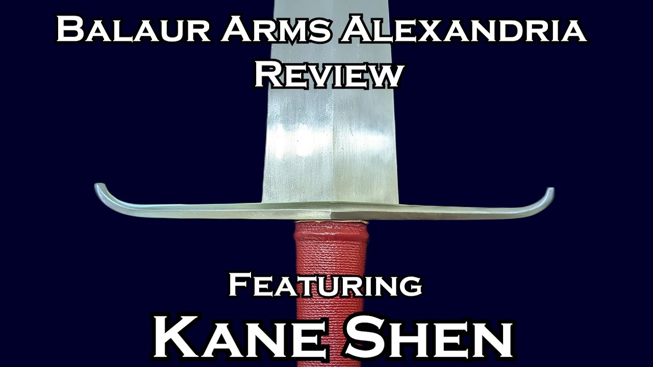 Balaur Arms Alexandria Sword Review Featuring Kane Shen
