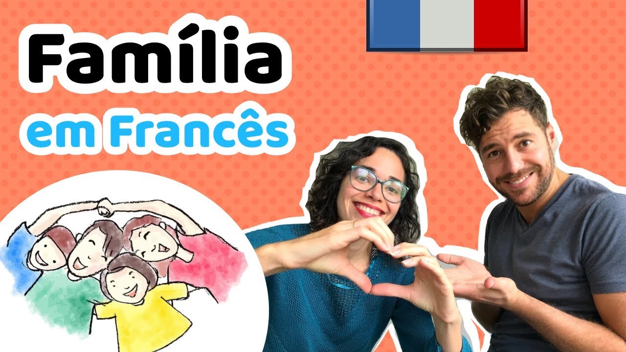 Falar da família em francês (Aula completa) | Afrancesados