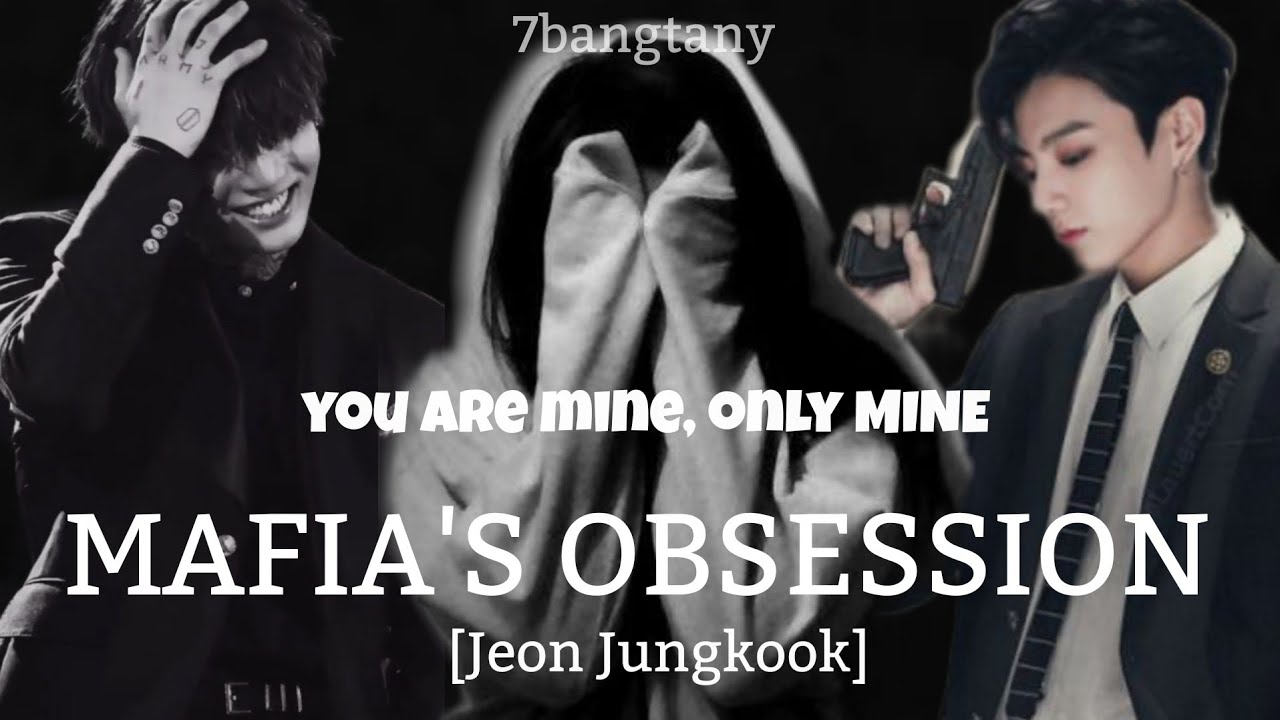JEON JUNGKOOK  MAFIA'S OBSESSION      (1/9).