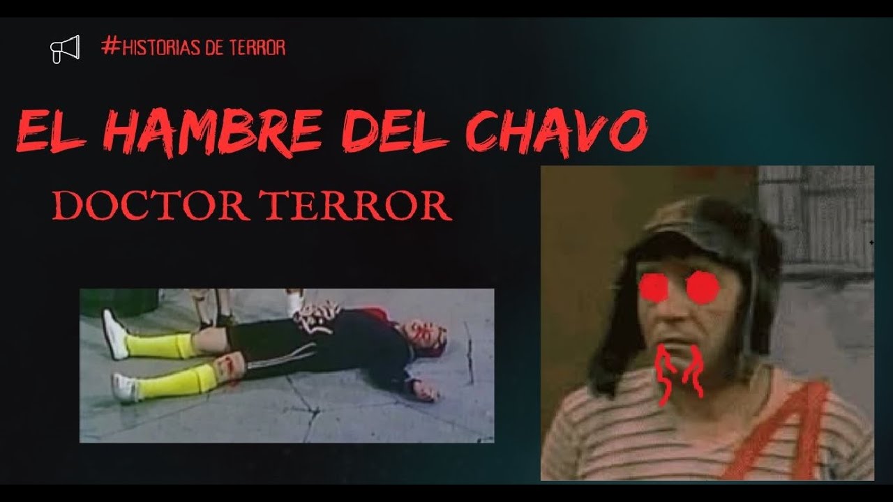 Creepypasta del Chavo del 8- El hambre del Chavo del 8 (Versión 1).