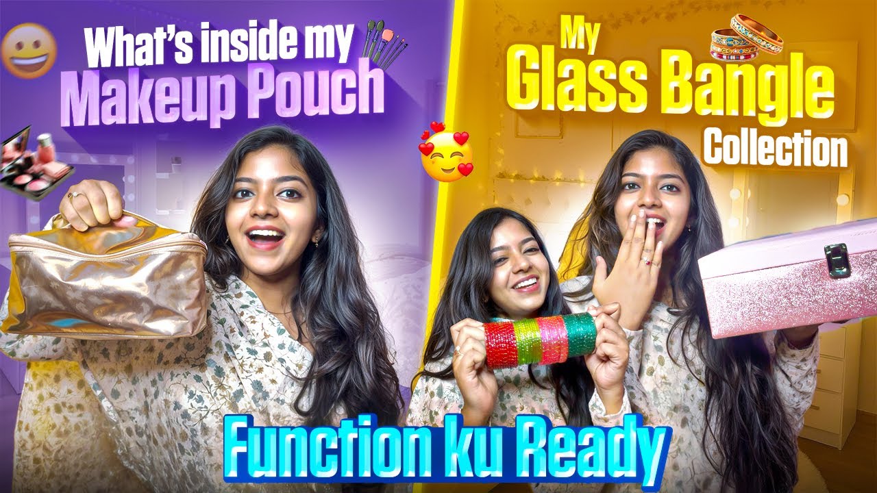 💄Whats inside my Makeup Pouch🤔 My Glass Bangle Collections🤩 Function ku ready😍 Packing over👍🏻