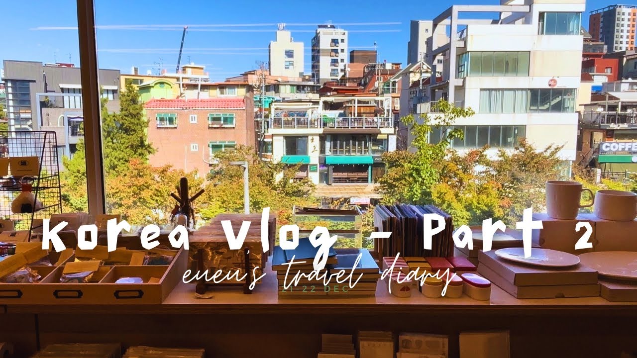Eueu’s Korea Travel Vlog - Shopping in Hongdae, Visit OBJECT, Rosé Pasta, Travel to Countryside