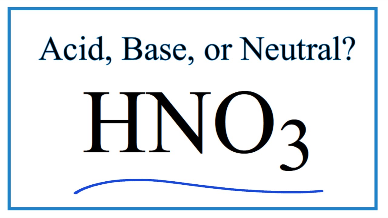 Is HNO3 (Nitric acid) and Acid, Base, or Neutral?