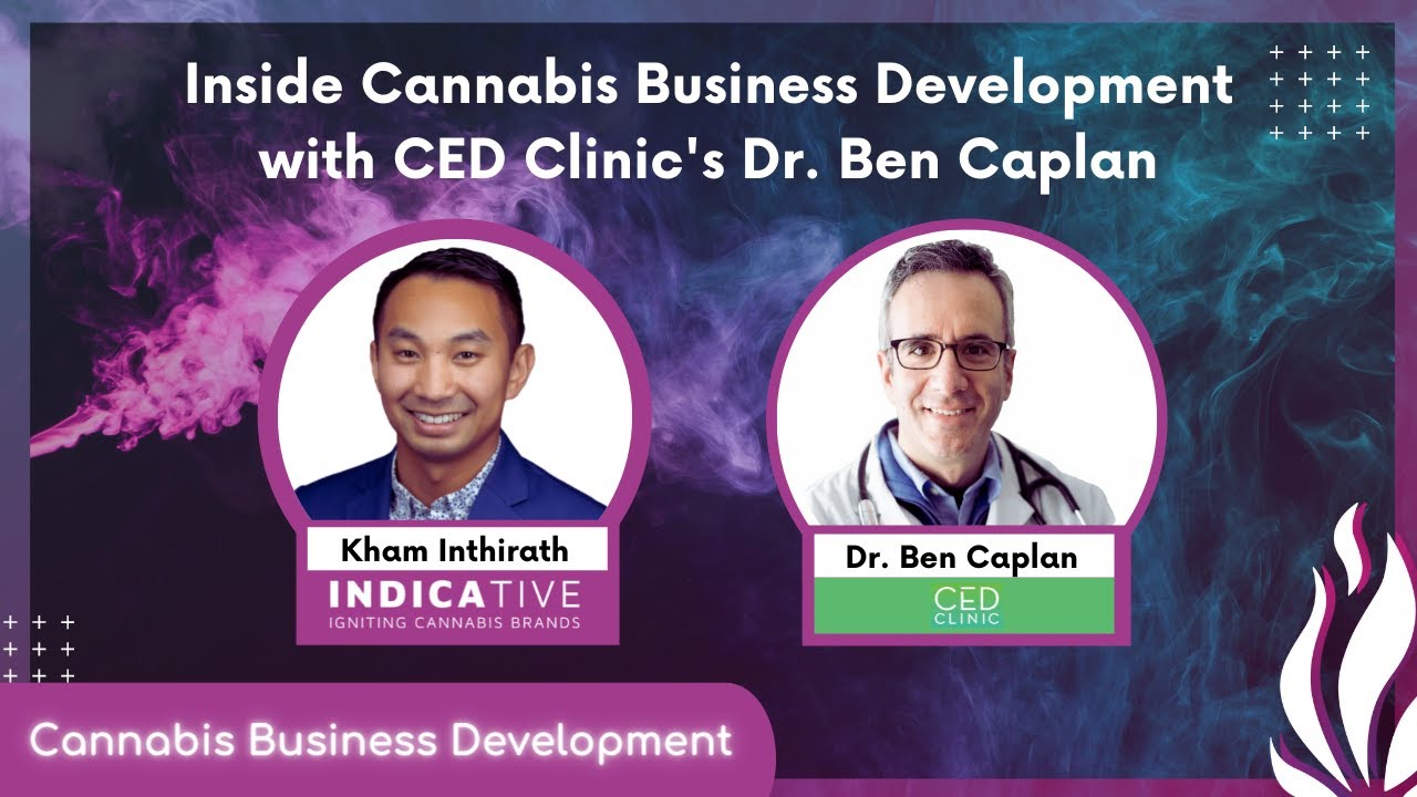 #1 Inside Cannabis Business Development with CED Clinic’s Dr. Ben Caplan