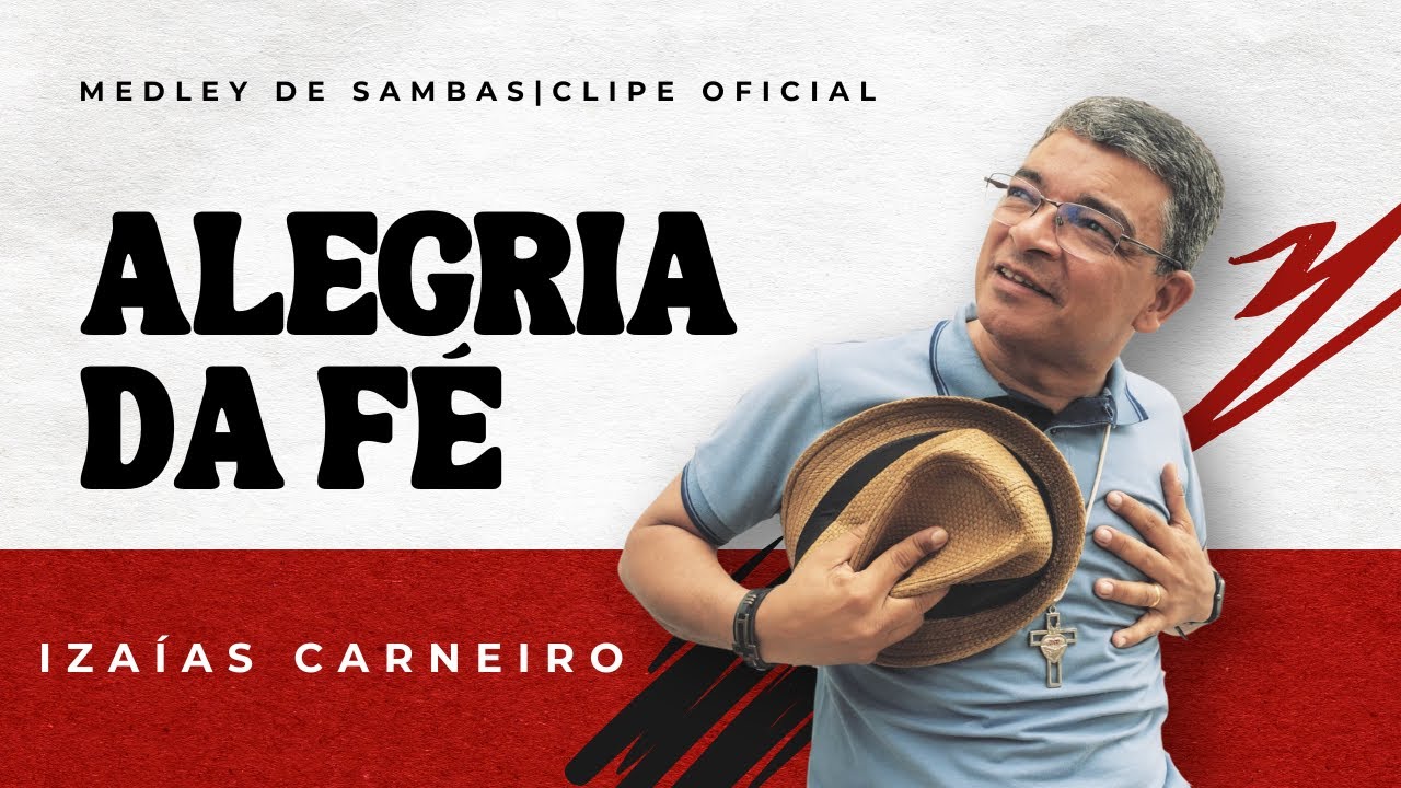 Alegria da Fé – Medley de Sambas | Izaías Carneiro (Clipe Oficial)