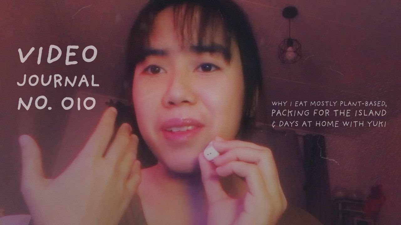 why i eat mostly plant-based, packing for the island, days at home with yuki | video journal no. 010