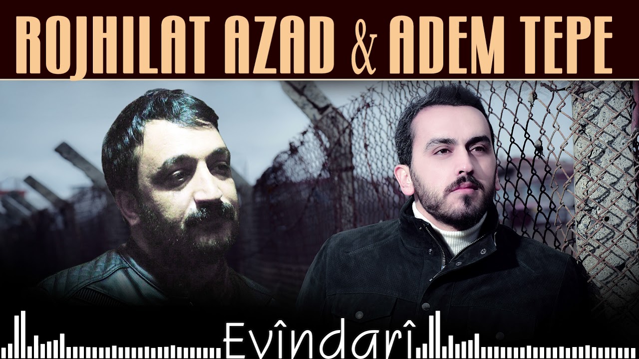 ROJHILAT AZAD & ADEM TEPE - EV&Icirc;NDAR&Icirc; [Official Music]