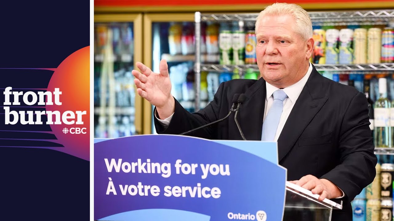 Is Doug Ford’s $225M booze plan worth it? | Front Burner