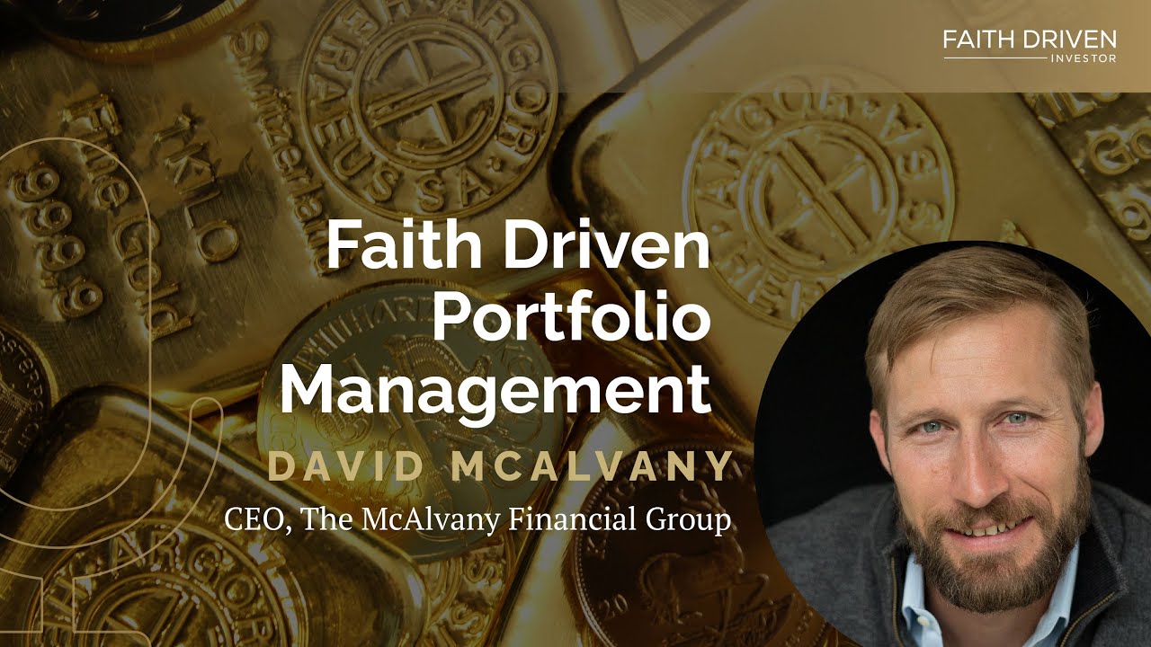 Faith Driven Portfolio Management with David McAlvany