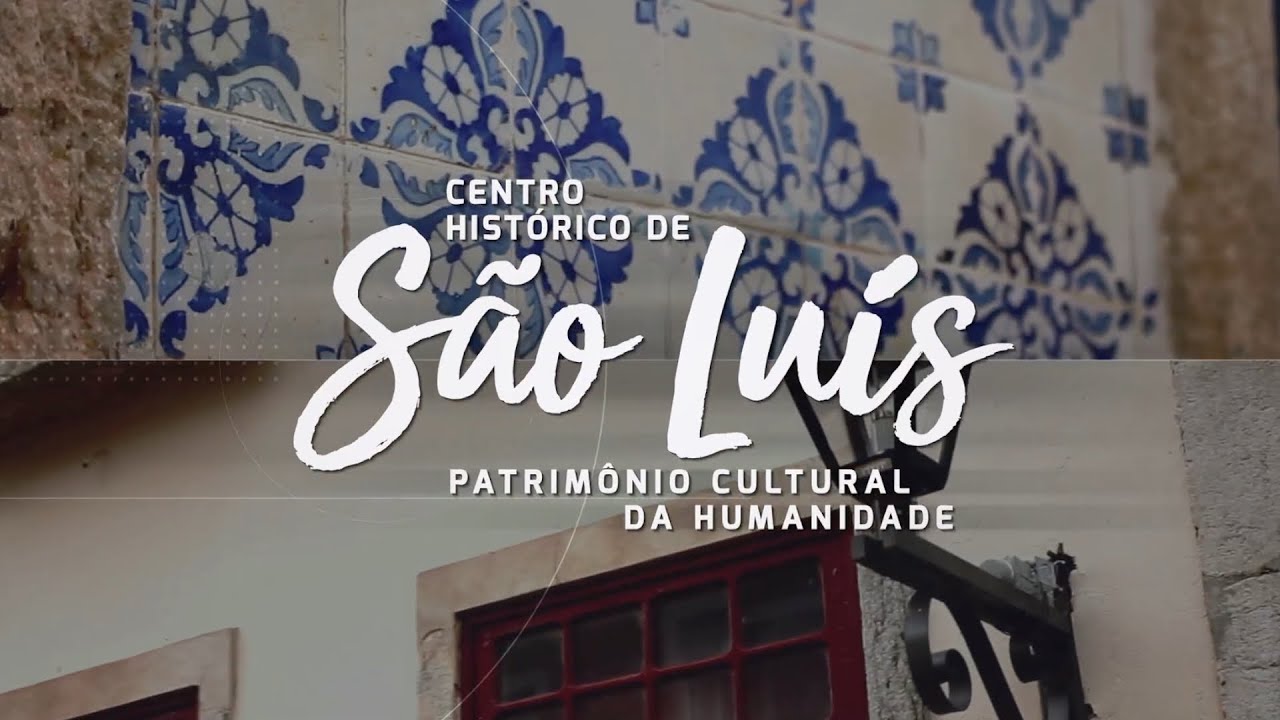 Unesco - Centro Histórico de São Luís (vídeo promocional)