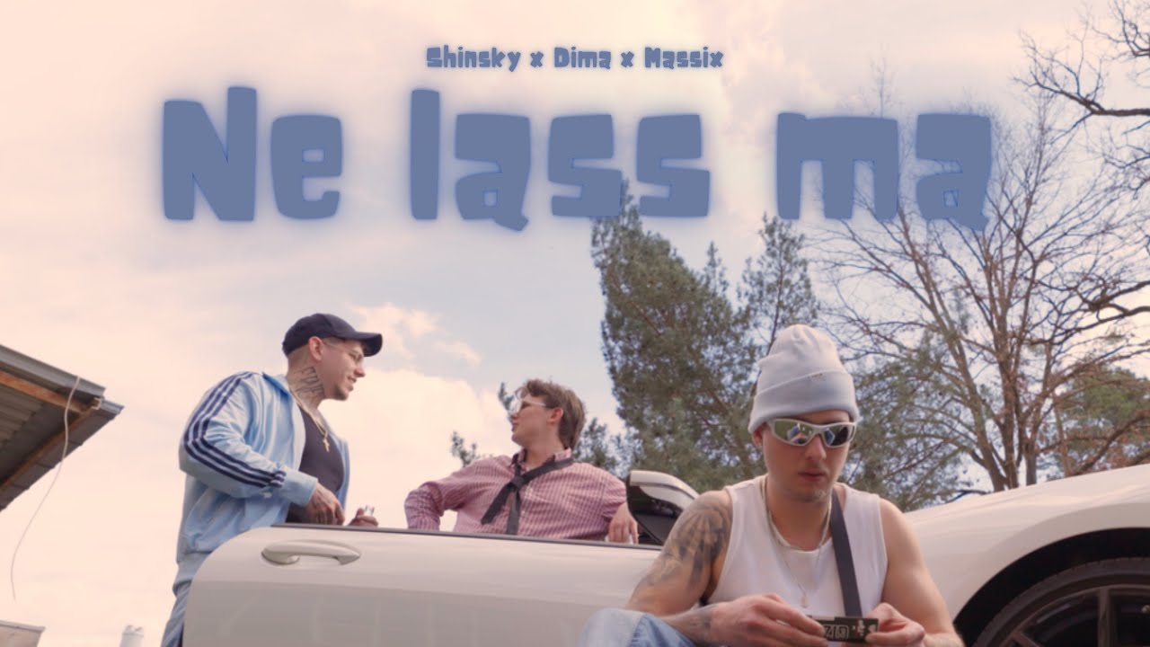 SHINSKY x DIMA x MASSIX - Ne lass ma (prod. Kevo2xt)