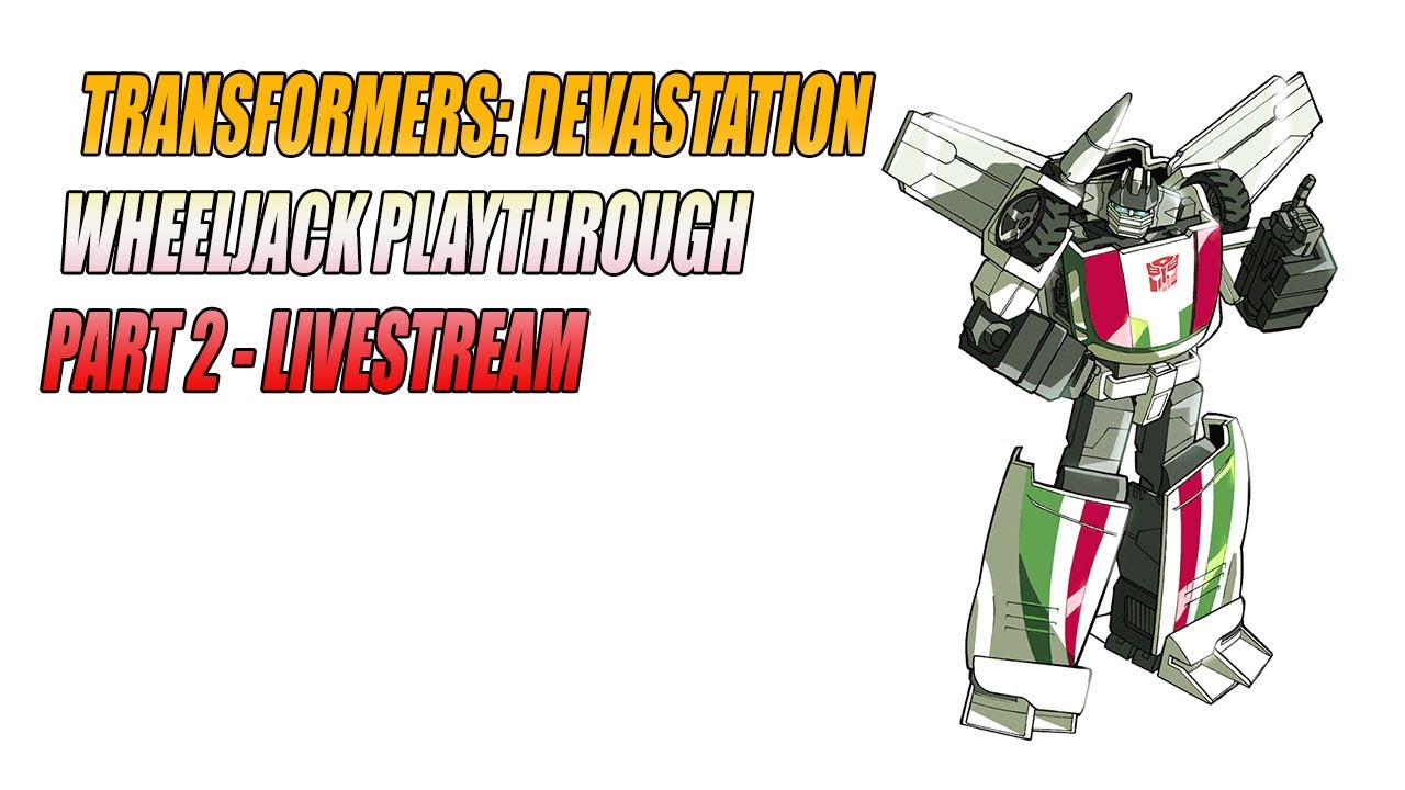 Transformers Devastation: Wheeljack Playthrough - Part 2 LIVESTREAM #thetransformers