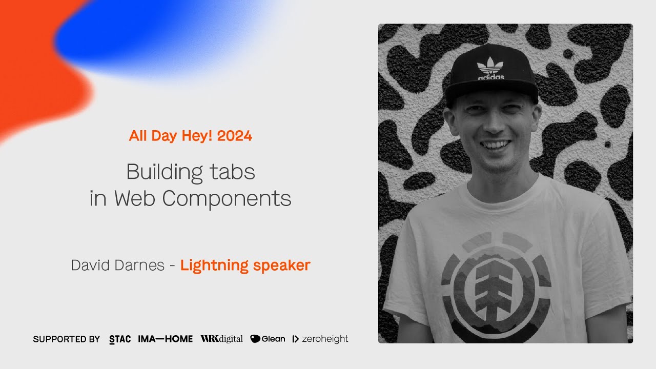 David Darnes – Building tabs in web components – All Day Hey! 2024