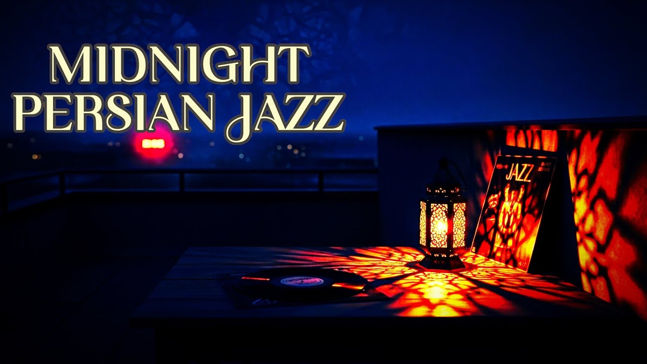 Persian Jazz Music — Midnight Rooftop Lounge for Deep Focus (1 Hour)