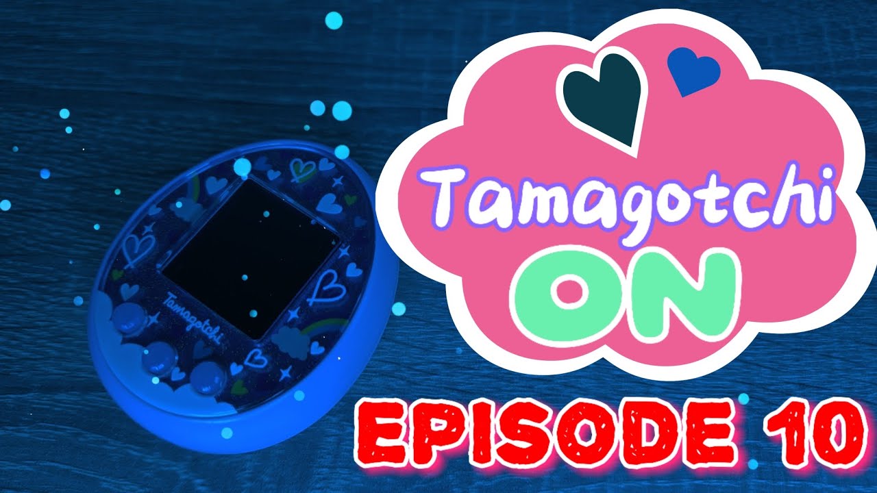 Tamagotchi On Episode 10