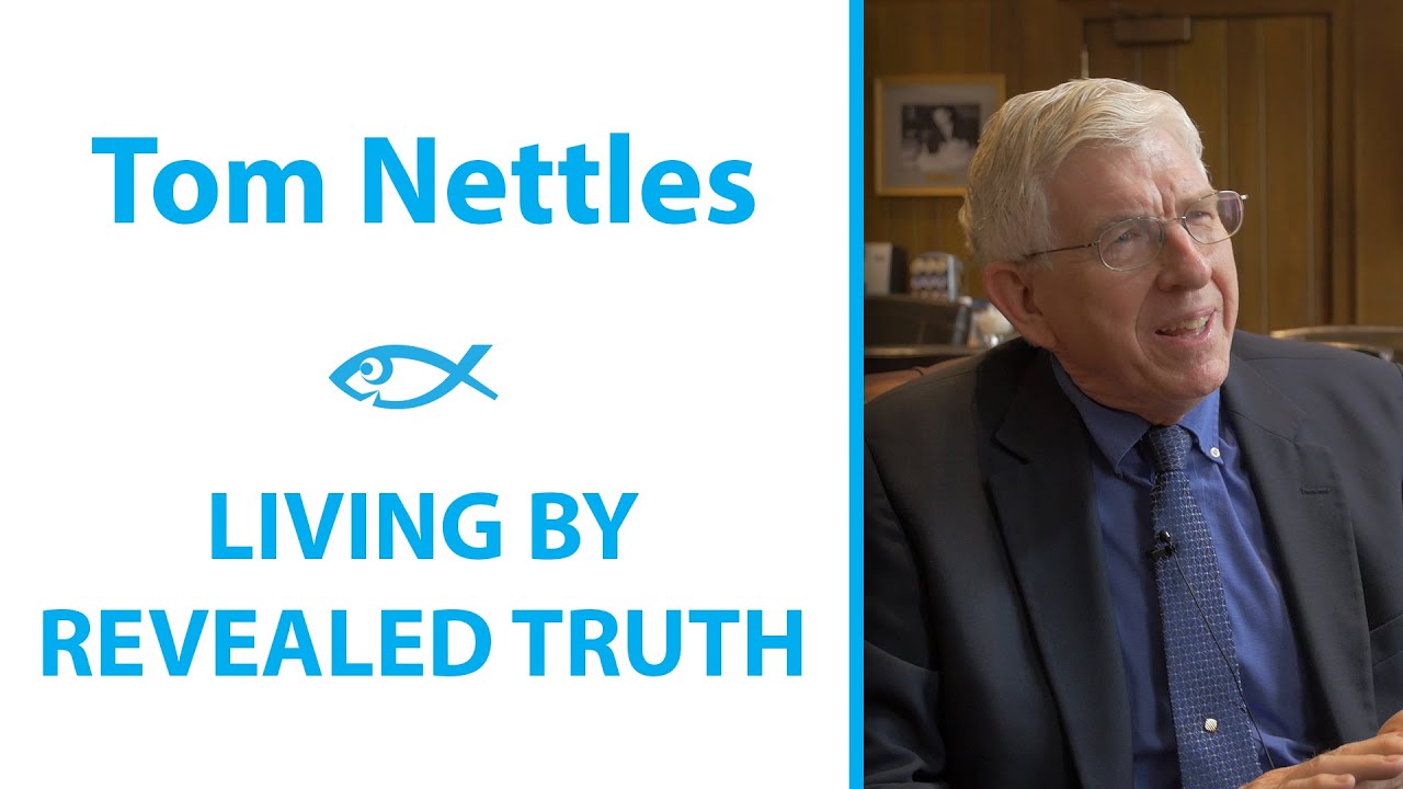 Tom Nettles - Living By Revealed Truth Full Interview