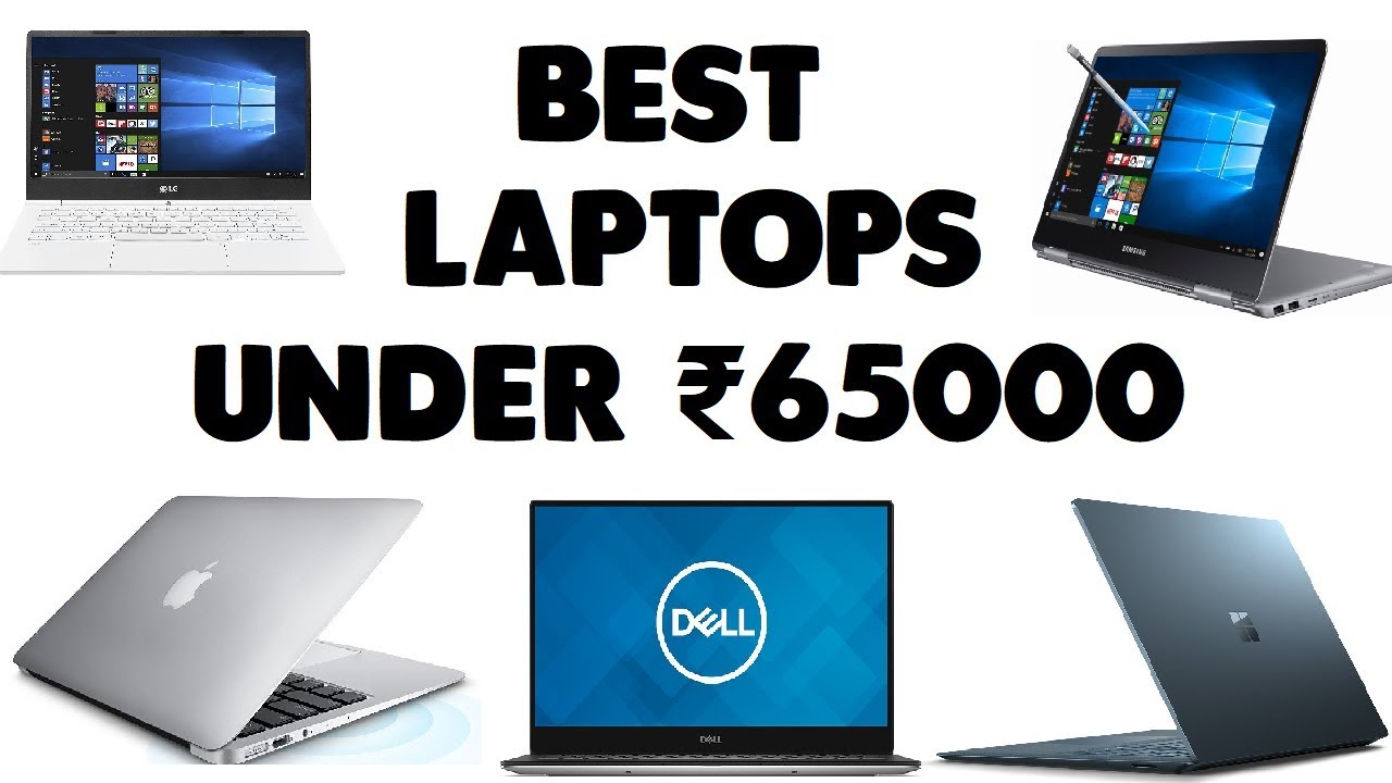 Best Laptops under Rs. 65000 in India 2017 [Gaming + 2 in 1]