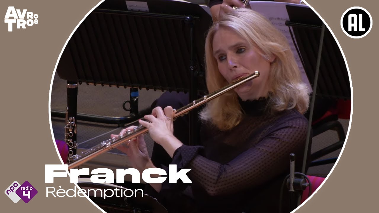 Franck: Rédemption - Het Radio Filharmonisch Orkest & Het Groot Omroepkoor - Live concert HD
