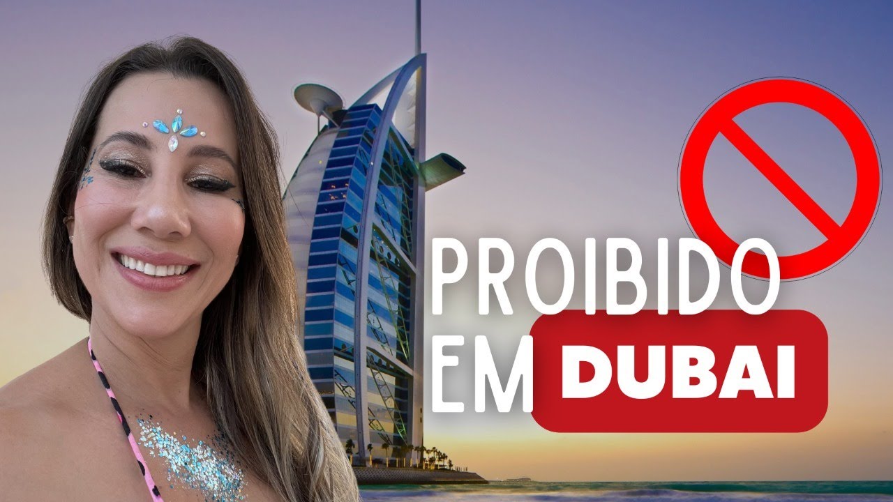 5 coisas que você NÃO deve fazer em Dubai | Veja antes de viajar