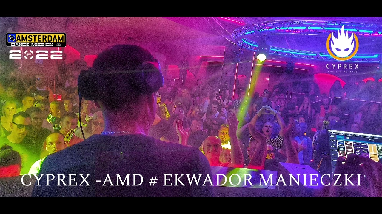 CYPREX - AMSTERDAM DANCE MISSION ☆EKWADOR MANIECZKI 21.05.2022
