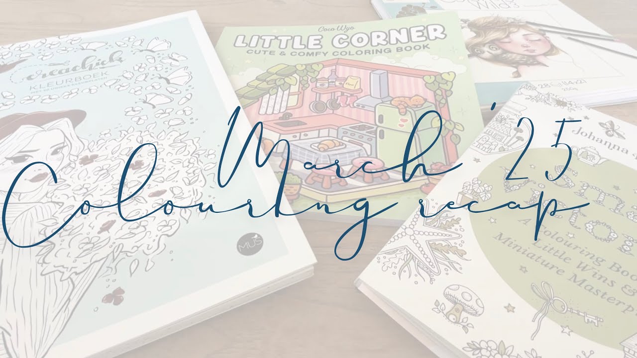 March '25 coloring recap | Adult coloring