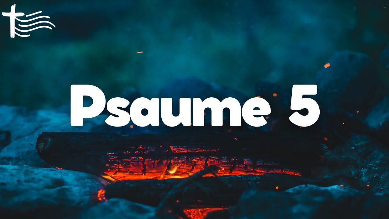 Psaume 5 &bull; Pour ne pas &ecirc;tre tromp&eacute; - Psaume du matin