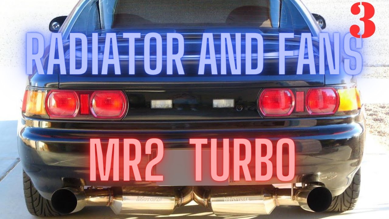 Mr2 Turbo SW20 - Upgrading the Radiator and Fan Shroud - Episode 3