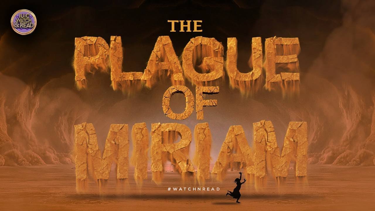 #IUIC WATCH & READ | THE PLAGUE OF MIRIAM