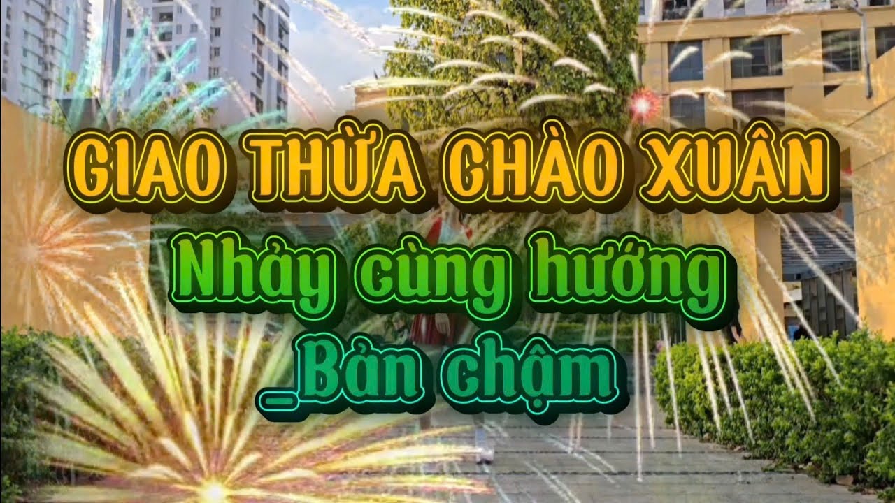 GIAO THỪA CHÀO XUÂN (nhảy cùng hướng- bản chậm)_ Lịch Phan Shuffle dance 