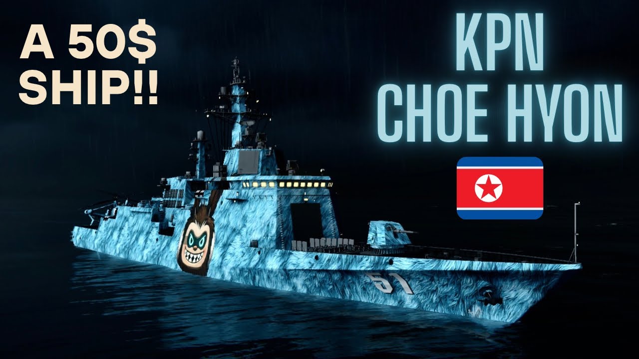 KPN Choe Hyon &mdash; первый северокорейский корабль в серии Modern Warships
