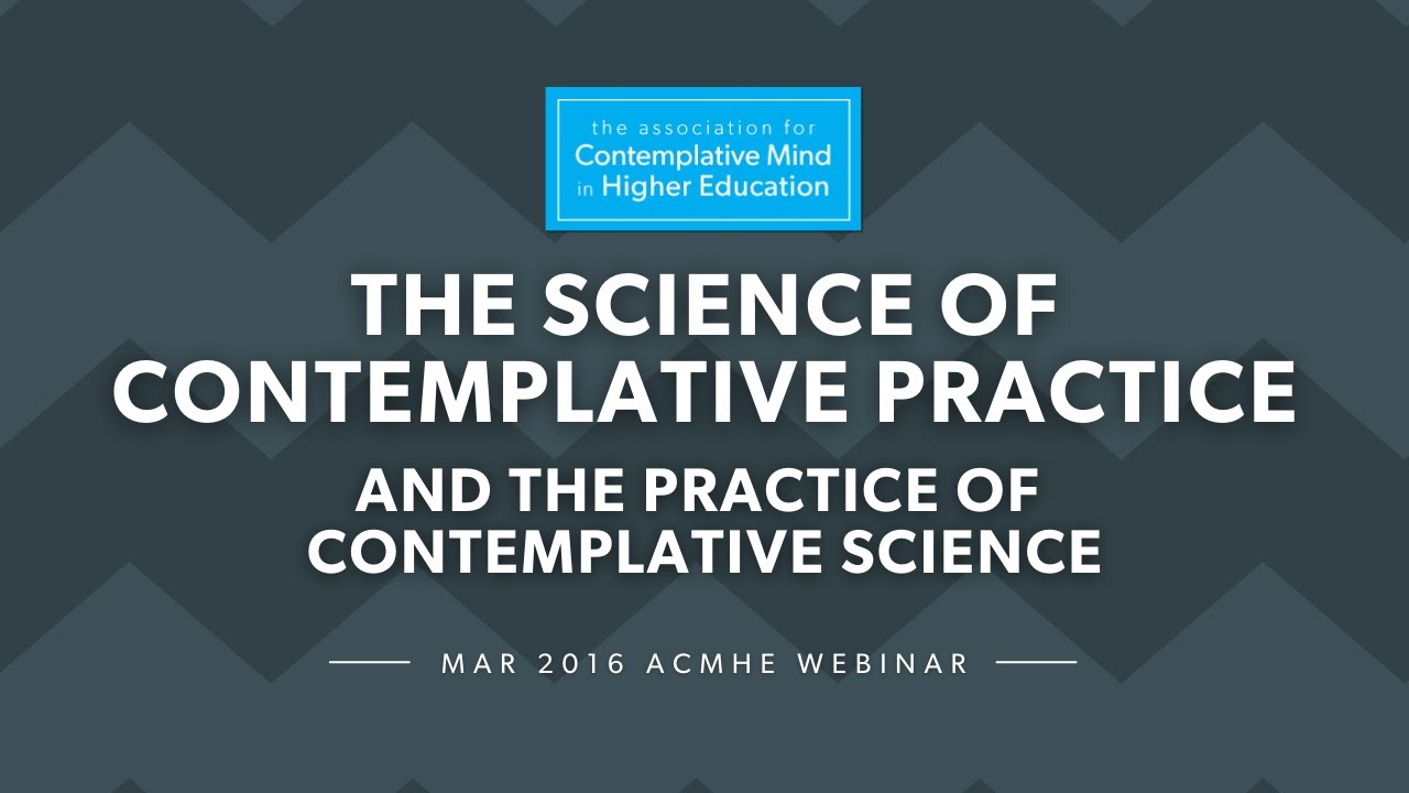 The Science of Contemplative Practice & Practice of Contemplative Science (2016, Aaron Godlaski)