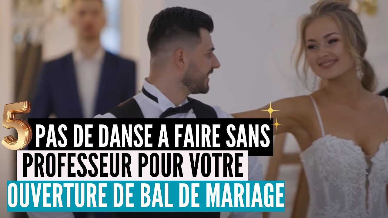 5 figures faciles &agrave; faire sans professeur pour votre Ouverture de bal de mariage (entr&eacute;e, pas, etc)