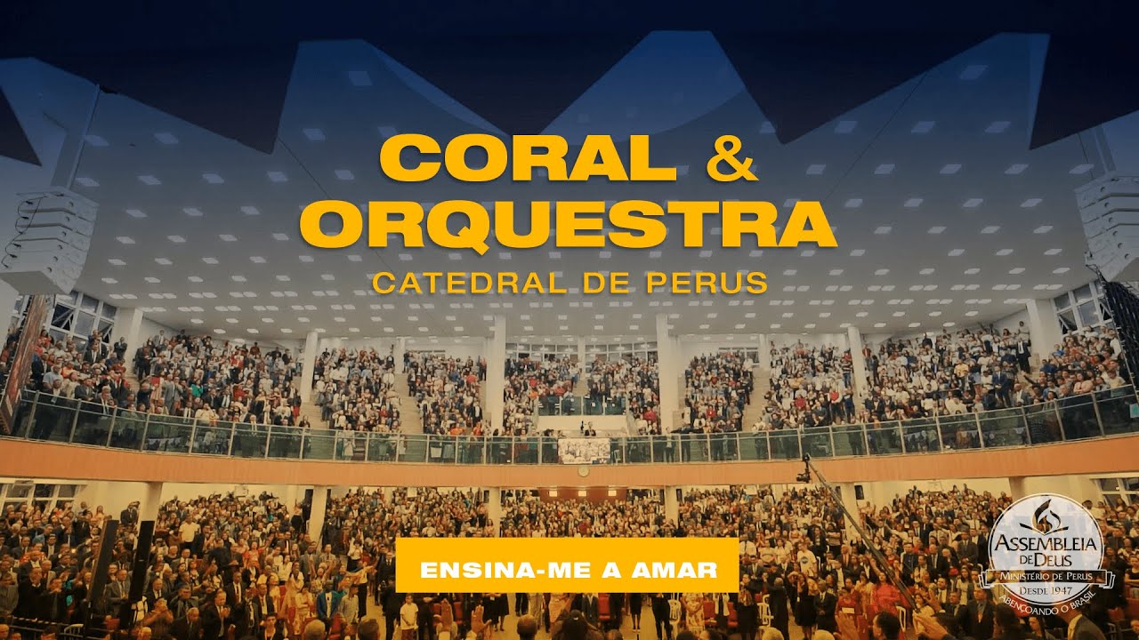 Ensina-me a Amar : Coral & Orquestra da AD Perus
