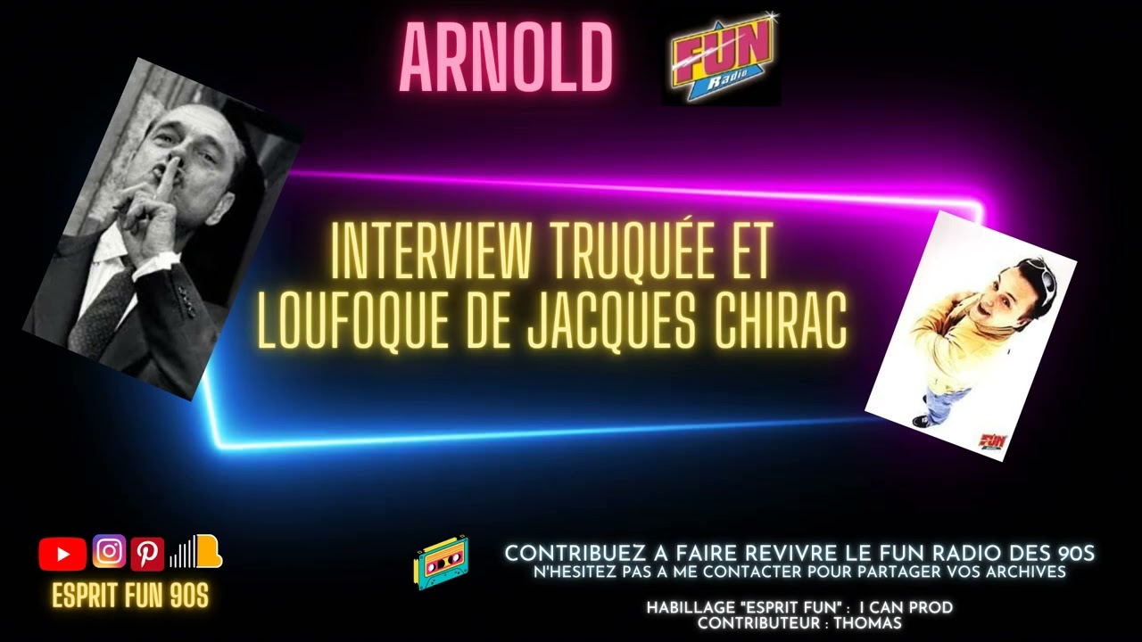 Interview truquée et loufoque de Jacques Chirac, par Arnold Derek [Fun Radio]