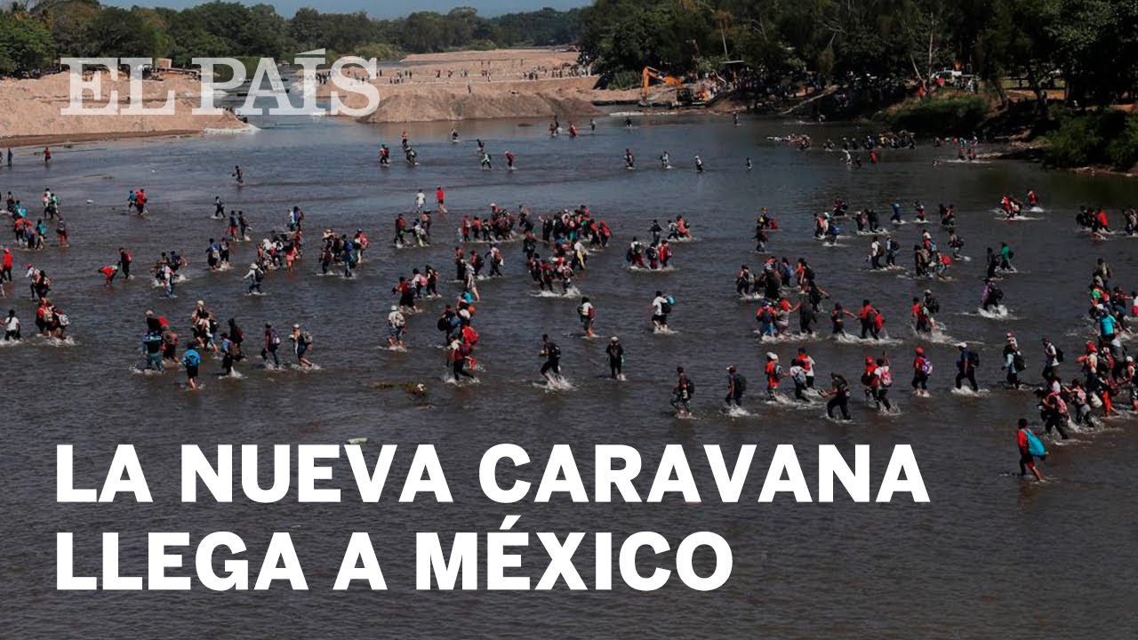 La nueva CARAVANA MIGRANTE llega a MÉXICO