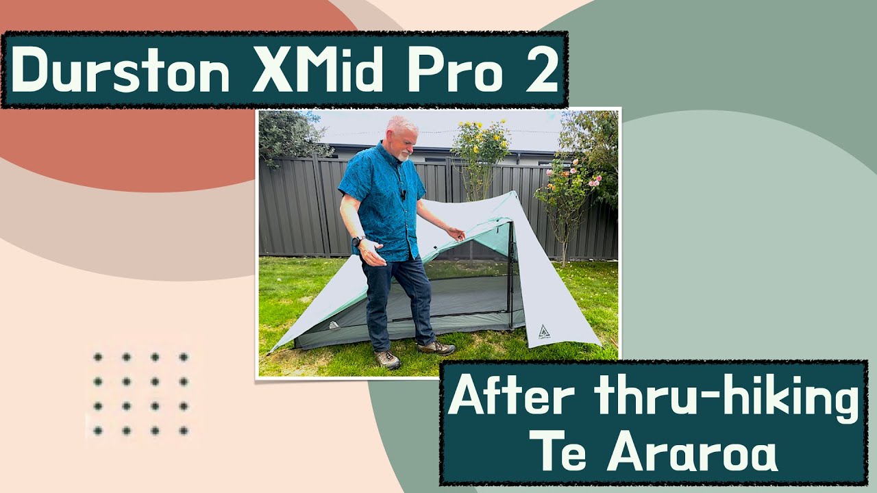 Durston XMid Pro2 Review after Thru-Hiking Te Araroa