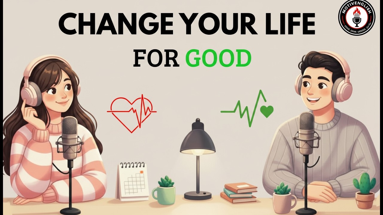 How To Change Your Life | English Podcast For Easy English In Daily Life | Learn English Confidently