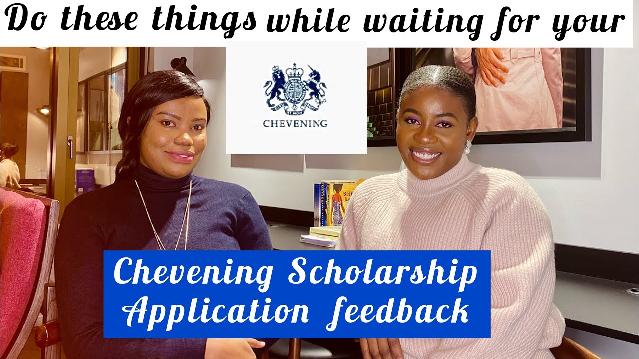 CHEVENING SCHOLARSHIP: WHAT TO DO AFTER SUBMITTING YOUR CHEVENING APPLICATION.