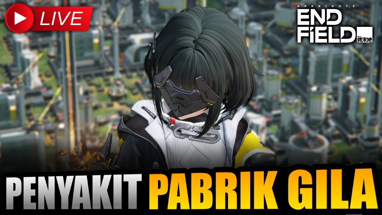 🔴[LIVE] AKU MANDOR PABRIK & TRADER HANDAL!! - QnA Tanya Endfield Sini | Arknights: Endfield