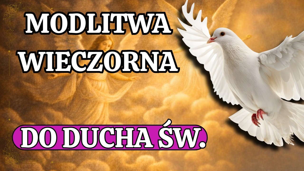 Wieczorna modlitwa do Ducha Świętego o Pomoc w Trudnych Sprawach