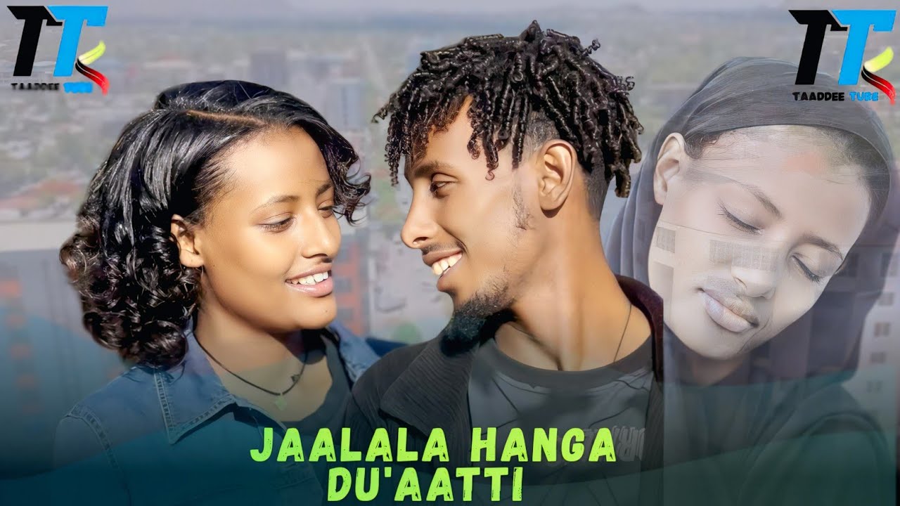 Jaalala #Hanga_du'atti Diraamaa Afaan Oromoo haaraa 2025(New Oromoo Moves)