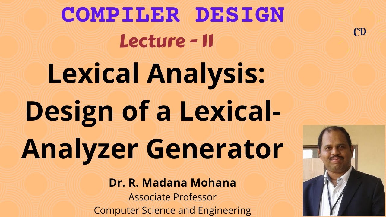 Compiler Design || Lecture- 11 || Lexical Analysis: Design of a Lexical-Analyzer Generator