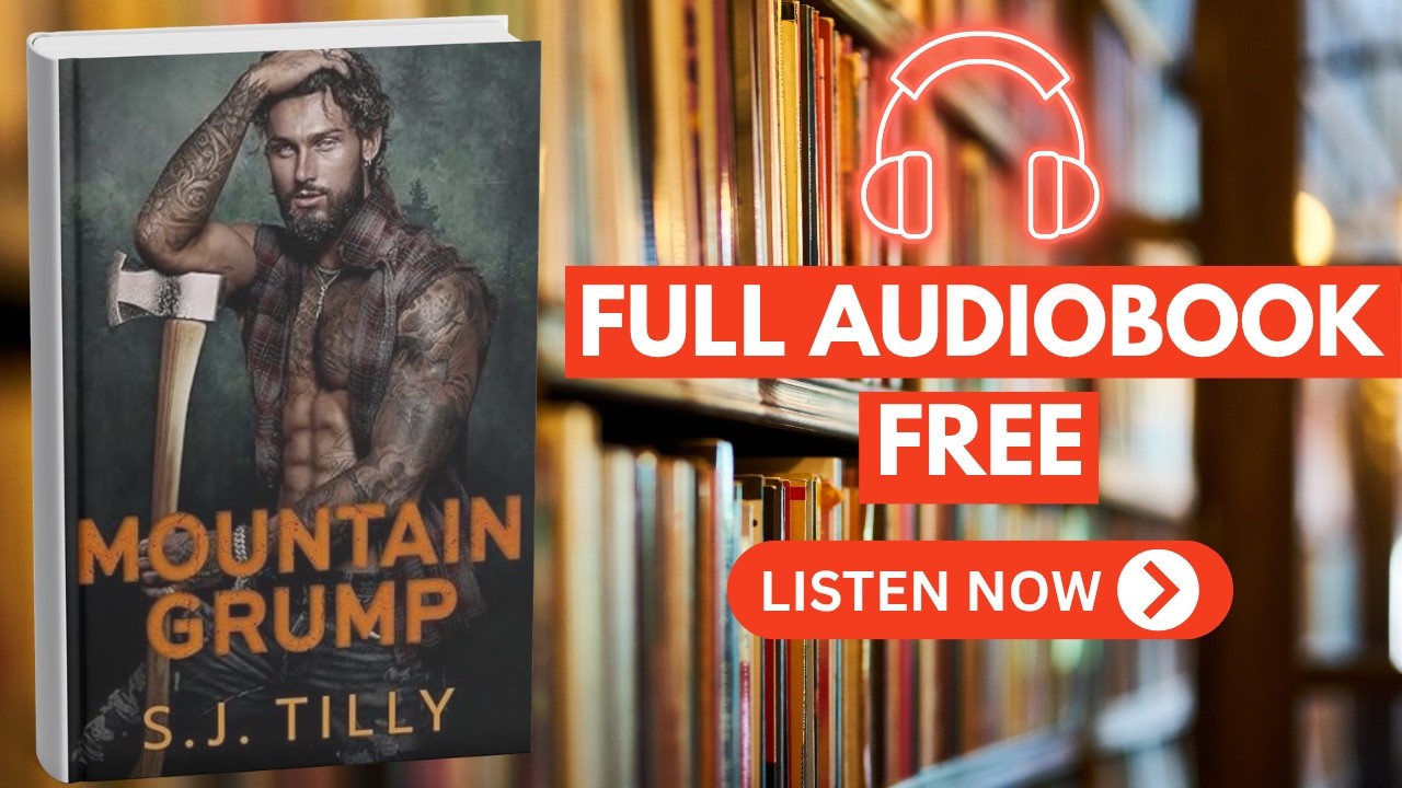 🎧 Mountain Grump by S.J. Tilly [ Full Audiobook Free ]