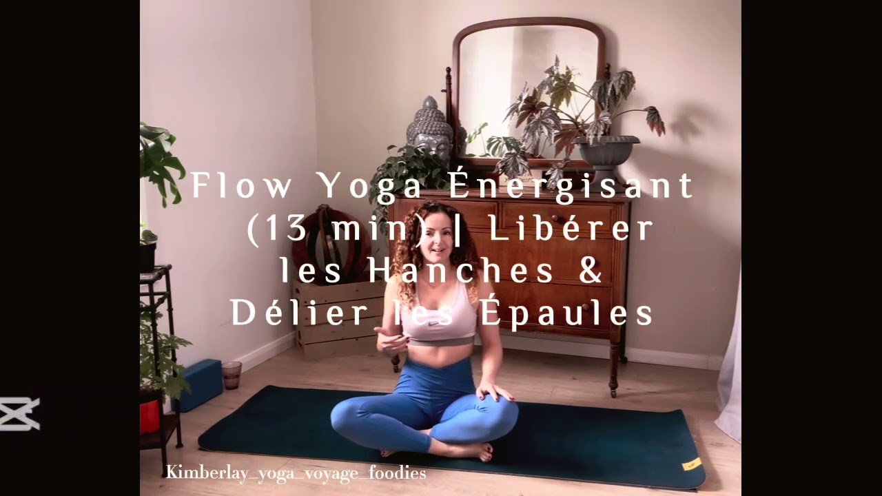 Flow Yoga Énergisant (13 min) | Libérer les Hanches & Délier les Épaules