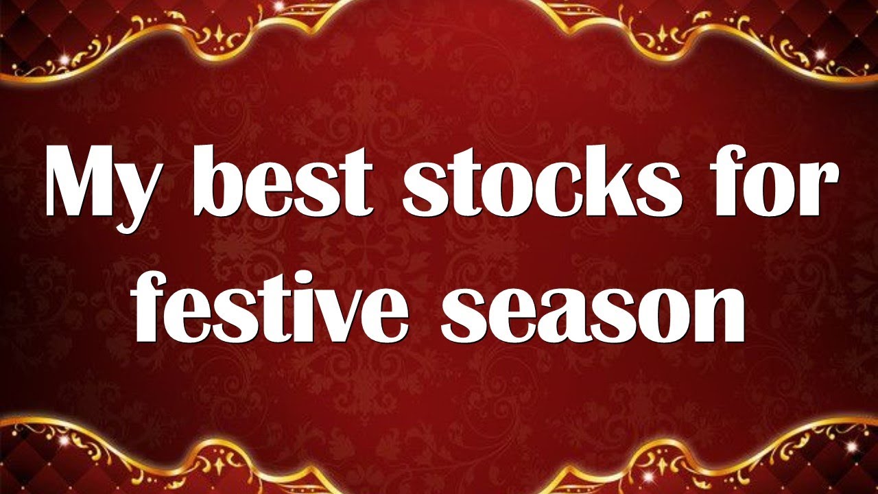 My best stocks for festive season