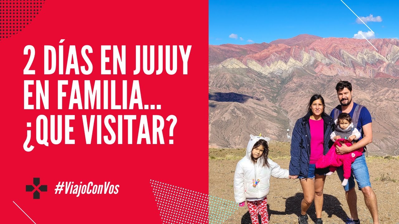 ¿Que hacer en Jujuy en dos días y en familia?
