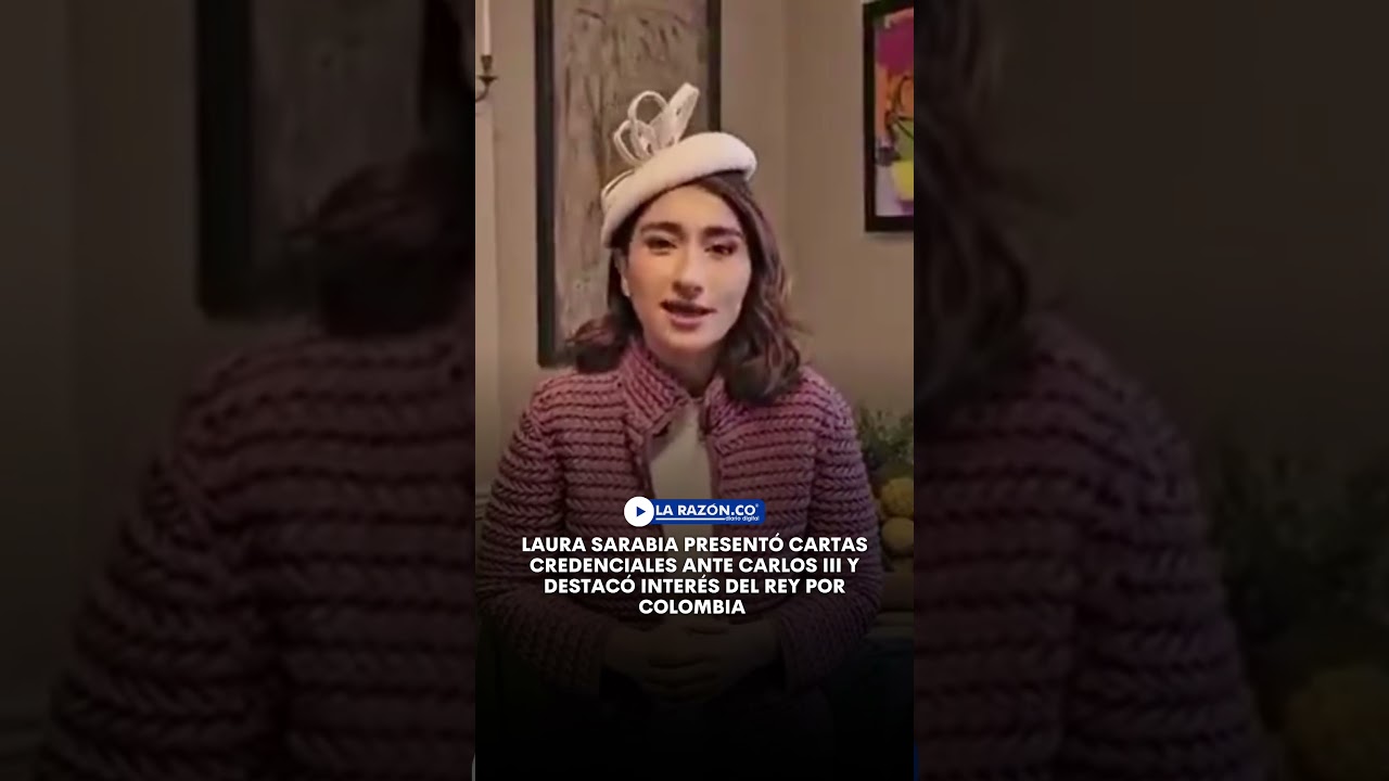 Laura Sarabia present&oacute; cartas credenciales ante Carlos III y destac&oacute; inter&eacute;s del rey por Colombia